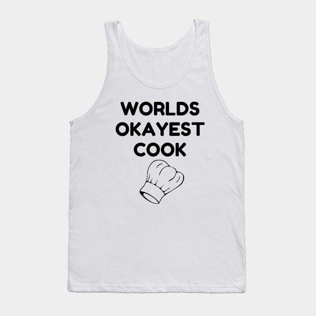 World okayest cook Tank Top by Word and Saying